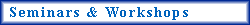 Seminars and Workshops 